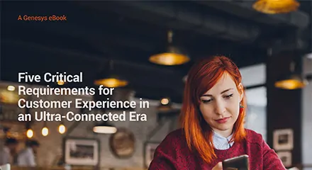 5-Critical-Requirements-Customer-Experience-Ultra-Connected-Era-EB-resource_center-EN