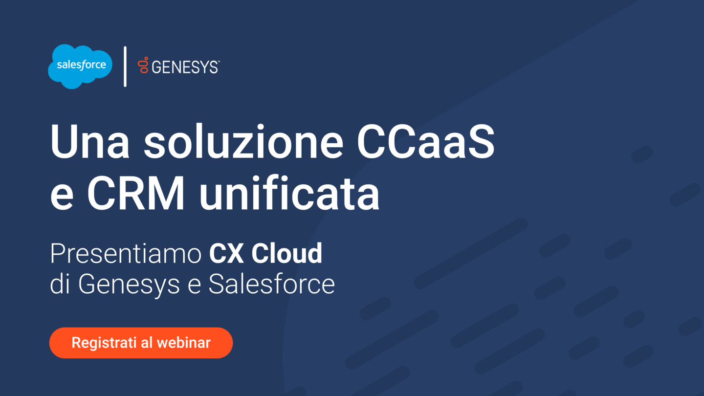 Più valore alla Customer Experience grazie alla CX Cloud da Genesys e Salesforce