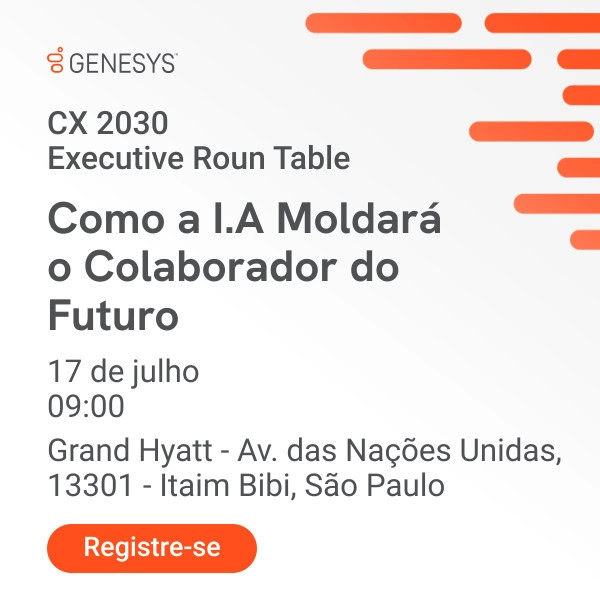 CX 2030: Round Table - São Paulo - A Inteligência Artificial e o Colaborador do Futuro