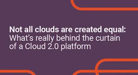 Not-all-clouds-are-created_equal-What’s-really-behind-the-curtain-of-a-Cloud-2.0-platform-EB-resource_center-EN_(1)