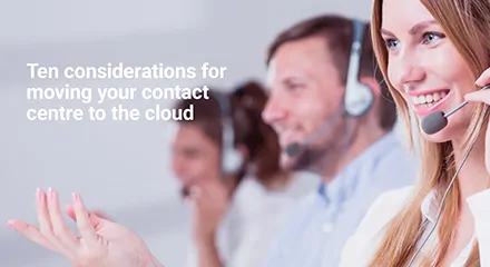 Ten-Considerations-For-Moving-Your-Contact-Center-to-the-Cloud-EB-resource_center-EN-UK