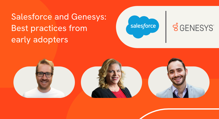 CX Cloud from Genesys and Salesforce Best practices from early adopters