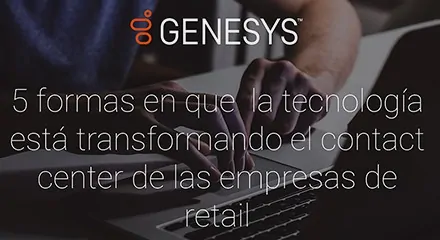 [GS-IG 5 ways technology is shaping the future of the retail contact center]-[ASSET-TYPE]-resource_center-{ES]